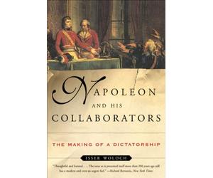 Isser Woloch Napoleon and His Collaborators (Tascabile)