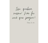 Isso quebra mesmo não foi você que pagou! - Notebook - Mother's Day