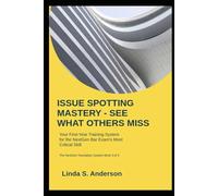 ISSUE SPOTTING MASTERY: SEE WHAT OTHERS MISS: Your First-Year Training System for the NextGen Bar Exam's Most Critical Skill
