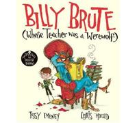 Issy Emeney Billy Brute Whose Teacher Was a Werewolf (Copertina rigida)