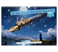 Ist das Kunst oder kann das weg? (Wandkalender 2027 DIN A3 quer), CALVENDO Monat