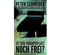 Ist der Therapieplatz noch frei?: Psychotherapie als Medizin-Simulation: 348