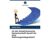 Ist die Ostafrikanische Gemeinschaft bereit für eine Währungsintegration?