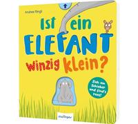 Ist ein Elefant winzig klein?: Witziges Mitmachbuch mit Quatsch-Fragen und großen Schiebern