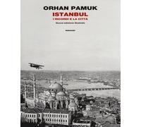 Istanbul. Ediz. illustrata - Pamuk Orhan