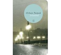 Istanbul: Erinnerungen an eine Stadt