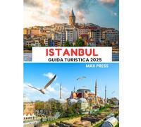 Istanbul Guida turistica 2025: Periodo migliore per la visita, luoghi imperdibili, migliori alloggi, regole e regolamenti da seguire e i migliori ristoranti del Paese