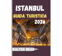 Istanbul Guida turistica 2026: Svelare la magia di Istanbul nel 2026