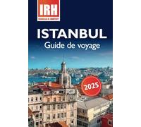 Istanbul Guide de voyage 2025: Découvrez la ville intemporelle de la Turquie, les principaux sites touristiques, les délices locaux et les merveilles culturelles