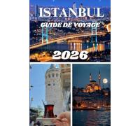 ISTANBUL GUIDE DE VOYAGE 2026