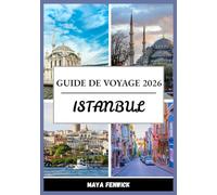 ISTANBUL GUIDE DE VOYAGE 2026