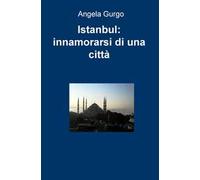 Istanbul: innamorarsi di una città