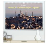 Istanbul - Konstantinopel - Byzanz (hochwertiger Premium Wandkalender 2026 DIN A2 quer), Kunstdruck in Hochglanz: Ansichten der geschichtsträchtigen Metropole zwischen Orient und Okzident