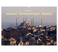 Istanbul - Konstantinopel - Byzanz (Wandkalender 2026 DIN A2 quer), CALVENDO Monatskalender: Ansichten der geschichtsträchtigen Metropole zwischen Orient und Okzident