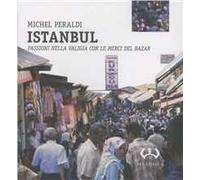 Istanbul. Passioni nella valigia con le merci del bazar