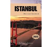 ISTANBUL REISEFÜHRER 2025