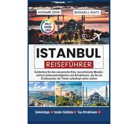 ISTANBUL REISEFÜHRER 2026: Entdecken Sie das osmanische Erbe, byzantinische Wunder, zeitlose Sehenswürdigkeiten und Attraktionen, die Sie als Erstbesucher der Türkei unbedingt sehen sollten