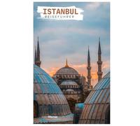 Istanbul Reiseführer: Sehenswürdigkeiten, Bosporus Kreuzfahrten, Gastronomie, Ausflüge und Routen