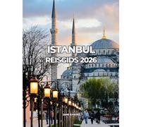 ISTANBUL REISGIDS 2026: Betaalbare reizen door een tijdloze stad