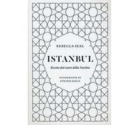 Istanbul. Ricette dal cuore della Turchia. Ediz. illustrata