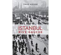 Istanbul rive gauche: Errances urbaines et bohème turque (1870-1980)