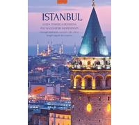 Istanbul - Rotte Segrete: Guida d’Autore con Percorso Essenziale + Cartografia Emotiva, quartieri da scoprire e gite fuori porta