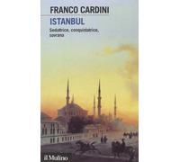 Istanbul. Seduttrice, conquistatrice, sovrana [Paperback] [Oct 30, 2014] Cardini