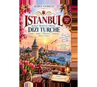 ISTANBUL: SULLE TRACCE DELLE DIZI TURCHE