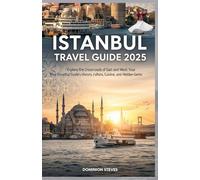 Istanbul TRAVEL GUIDE 2025