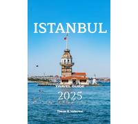 ISTANBUL TRAVEL GUIDE 2025