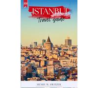 Istanbul travel guide 2026: Essential Itineraries, Local Food, Hidden Gems, Cultural Landmarks & Practical Travel Tips