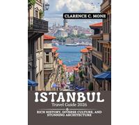 Istanbul Travel Guide 2026: Rich History, Diverse Culture, and Stunning Architecture