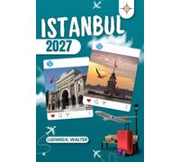 ISTANBUL TRAVEL GUIDE: Explore Istanbul like a local: Authentic Tips, Top Spots & Day trips