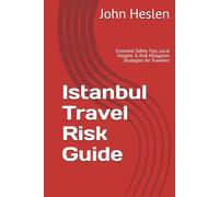 Istanbul Travel Risk Guide: Essential Safety Tips, Local Insights & Risk Mitigation Strategies for Travelers