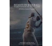 Istanti di Baseball: Storie poetiche del batti e corri