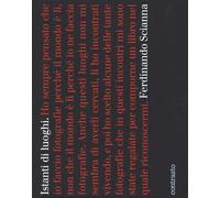 Istanti di luoghi. Ediz. illustrata - Scianna Ferdinando