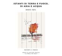 Libri Istanti Di Terra E Fuoco, Di Aria E Acqua