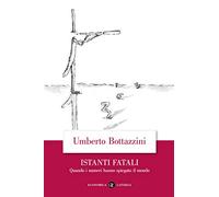 Istanti fatali. Quando i numeri hanno spiegato il mondo