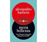 Isteria Bellicista. Come l ‘Europa è arrivata alla Prima Guerra Mondiale [Gratis con l'acquisto di uno o più articoli della Promozione Storia]