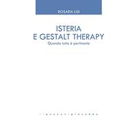 Isteria e Gestalt Therapy. Quando tutto è pertinente