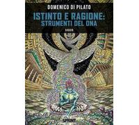 Istinto e ragione: strumenti del DNA