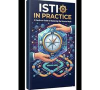 Istio in Practice: Architecture, Traffic Management, and Production-Grade Service Mesh