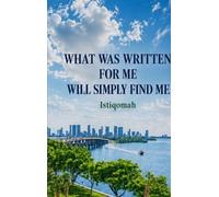 Istiqomah What Was Written For Me Will Simply Find Me (Copertina rigida)