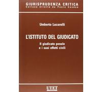 Istituto del giudicato il giudicato penale e i suoi effetti civili