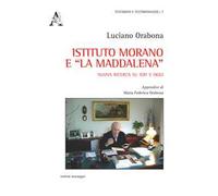 Istituto Morano e «La Maddalena». Nuova ricerca su ieri e oggi