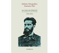 Istituto Ortopedico Gaetano Pini. 140 anni di strenne. 1879-2019. Ediz. italiana e inglese