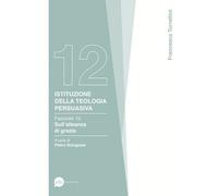 Istituzione della teologia persuasiva. Vol. 12: Sull'alleanza di grazia.
