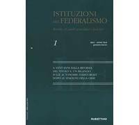Istituzioni del federalismo. Rivista di studi giuridici e politici (2021). Vol. 1: A vent'anni dalla riforma del Titolo V: un bilancio sulle autonomie territoriali dopo le stagioni della crisi.