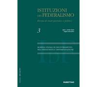 Istituzioni del federalismo. Rivista di studi giuridici e politici (2023). Vol. 3: Modelli statali di decentramento tra omogeneità e differenziazione