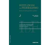 Istituzioni del federalismo. Rivista di studi giuridici e politici (2024). Vol. 2: L' autonomia differenziata delle regioni alla prova dell'attuazione